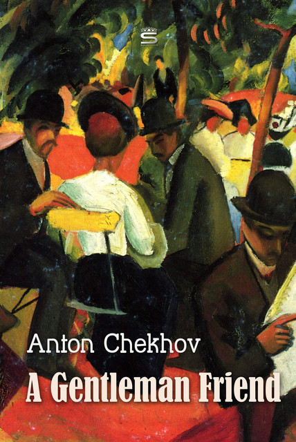 A Gentleman Friend, Anton Chekhov