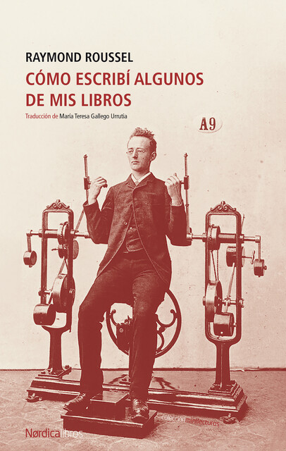 Cómo escribí algunos de mis libros, Raymond Roussel