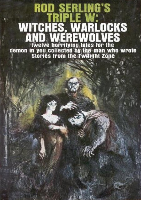 Rod Serling's Triple W: Witches, Warlocks and Werewolves, Rod Serling