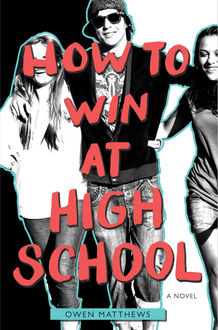 How to Win at High School, Owen Matthews