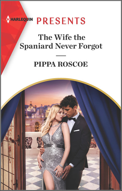 The Wife the Spaniard Never Forgot, Pippa Roscoe