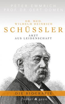 Dr. med. Wilhelm Heinrich Schüßler, Peter Emmrich, Gert Oomen