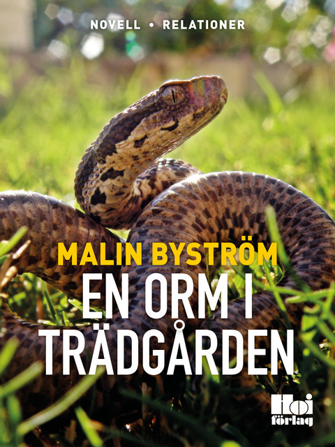 En orm i trädgården, Malin Byström