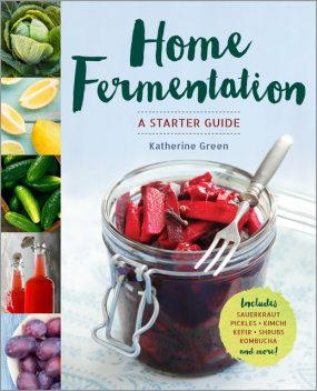 Home Fermentation, Katherine Green