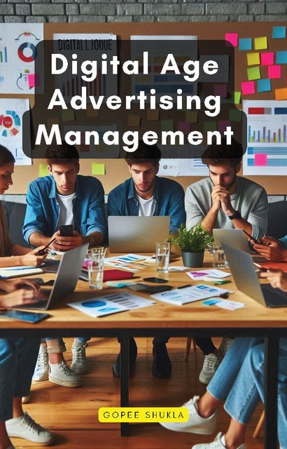 Digital Age Advertising Management, Gopee Shukla