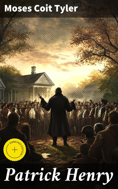 Patrick Henry, Moses Coit Tyler