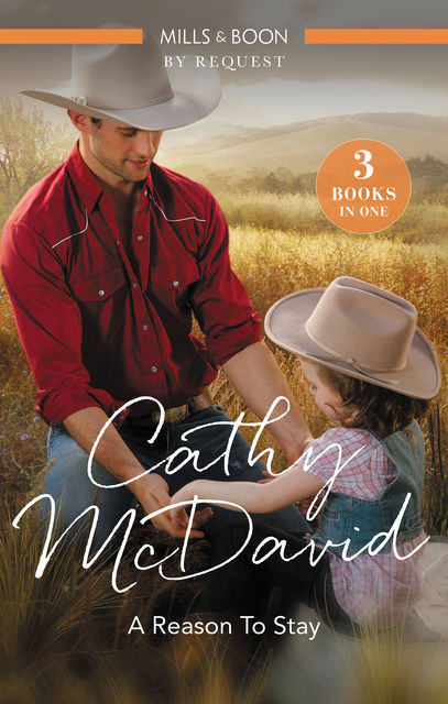 A Reason To Stay/The Rancher's Homecoming/His Christmas Sweetheart/Most Eligible Sheriff, Cathy McDavid