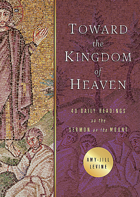 Toward the Kingdom of Heaven, Amy-Jill Levine