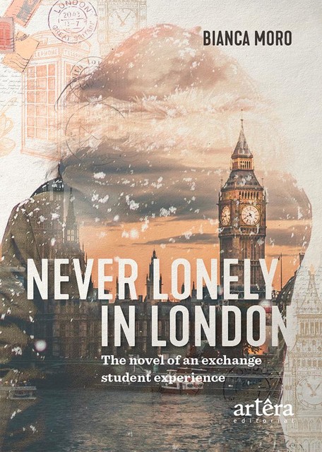 Never Lonely in London: The Novel of an Exchange Student Experience, Bianca Moro