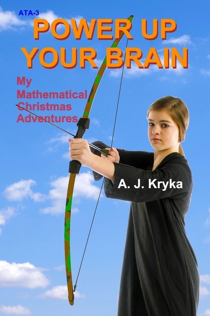Power Up Your Brain, Anton J Kryka