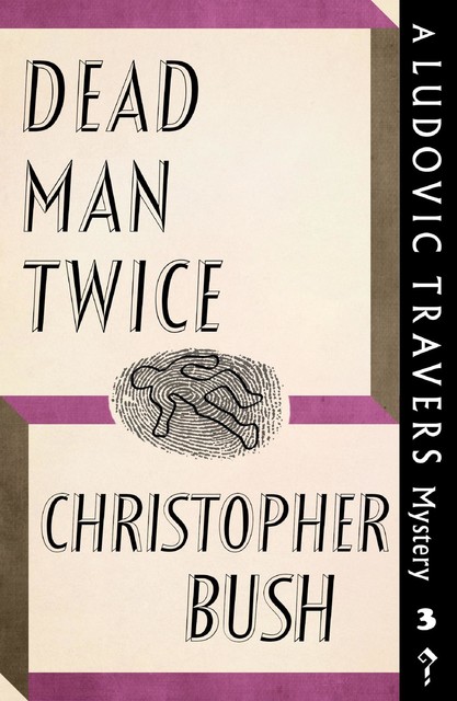 Dead Man Twice, Christopher Bush