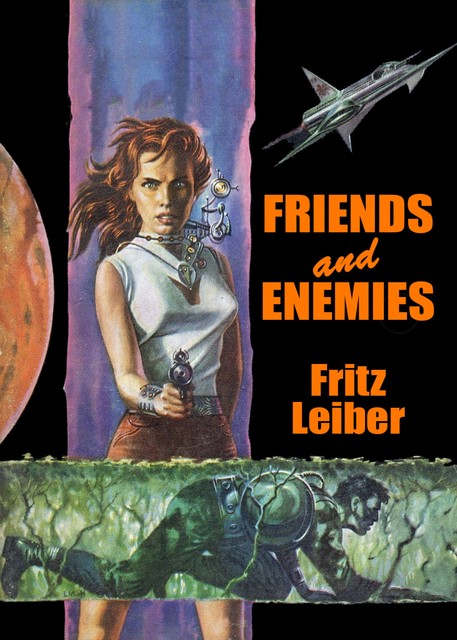 Friends and Enemies, Fritz Leiber