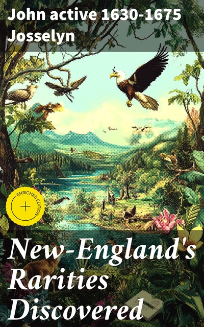New-England's Rarities Discovered, John active 1630–1675 Josselyn