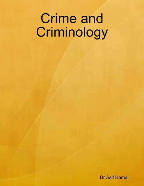 Crime and Criminology, Asif Kamal