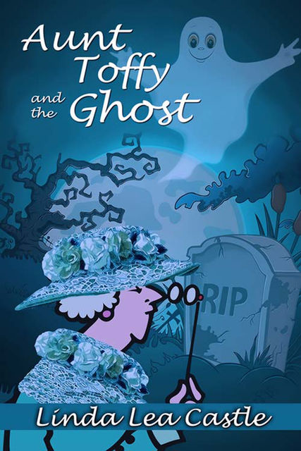 Aunt Toffy and the Ghost, Linda Lea Castle