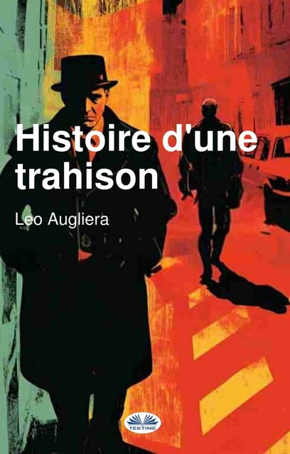 Histoire D'Une Trahison, Leo Augliera