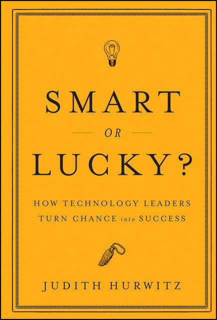 Smart or Lucky?, Judith Hurwitz