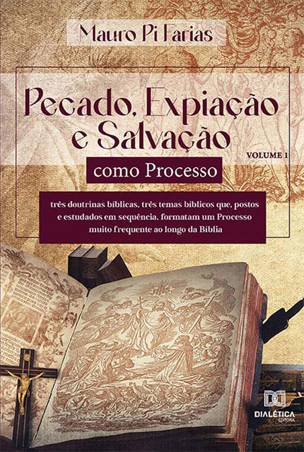 Pecado, Expiação e Salvação como Processo – Volume 1, Mauro Pi Farias
