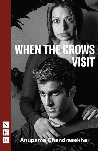 When the Crows Visit (NHB Modern Plays), Anupama Chandrasekhar