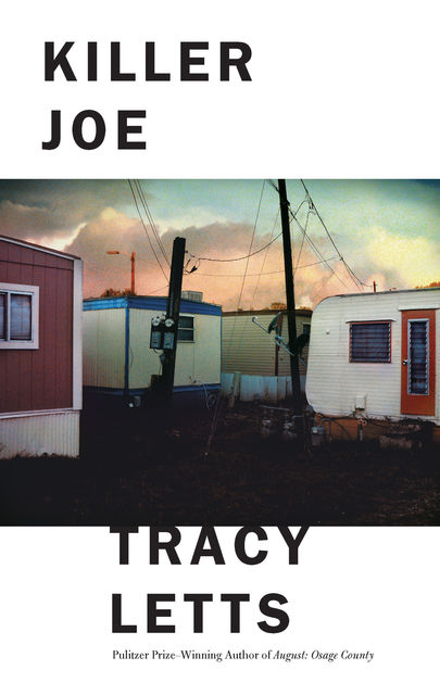 Killer Joe, Tracy Letts