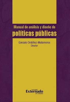 Manual de análisis y diseño de políticas públicas, Gonzalo Ordoñez Matamoros