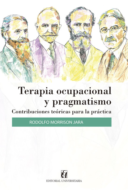 Terapia ocupacional y pragmatismo, Rodolfo Morrison Jara
