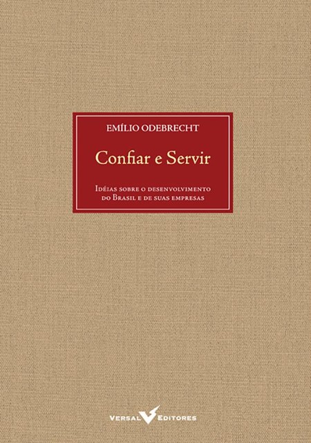 Confiar e Servir, Emílio Odebrecht