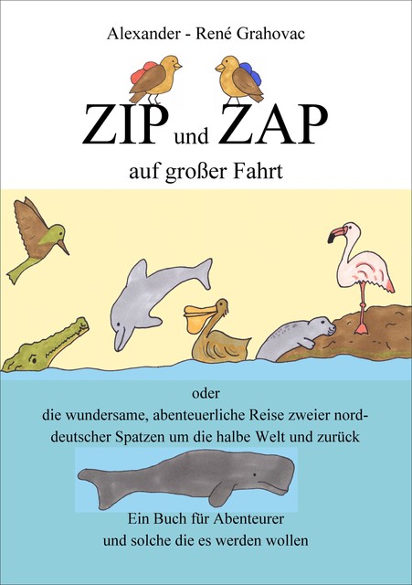 Zip und Zap auf großer Fahrt, Alexander-René Grahovac