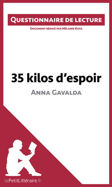 35 kilos d'espoir d'Anna Gavalda Questionnaire, Mélanie Kuta, lePetitLittéraire.fr