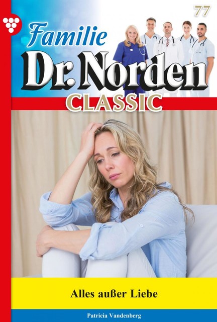 Familie Dr. Norden Classic 77 – Arztroman, Patricia Vandenberg