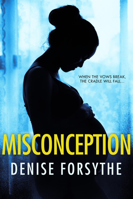 Misconception, Denise Forsythe