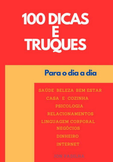 100 Dicas E Truques, Jon Padilha