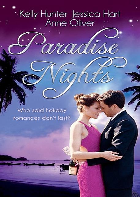 Paradise Nights, Jessica Hart, Kelly Hunter, Anne Oliver