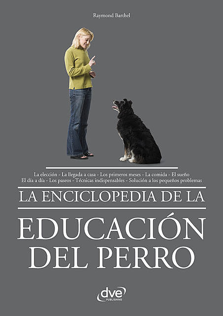 La enciclopedia de la educación del perro, Raymond Barthel