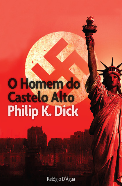 O Homem do Castelo Alto, Philip K.Dick