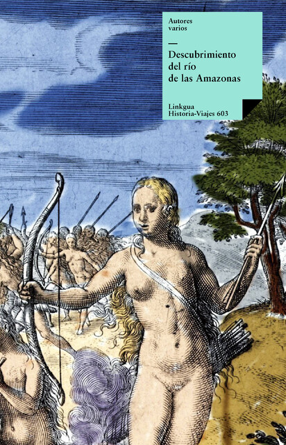 Descubrimiento del río de las Amazonas, Varios Autores