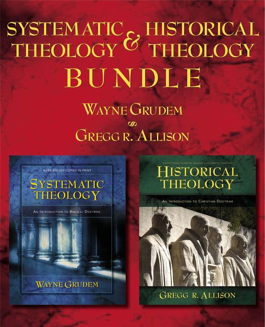 Systematic Theology/Historical Theology Bundle, Wayne A. Grudem, Gregg Allison