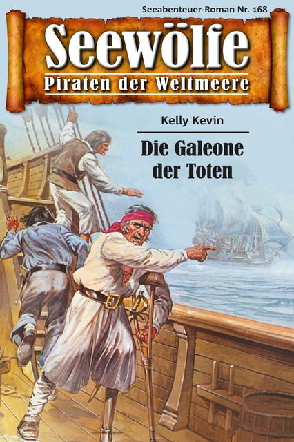 Seewölfe – Piraten der Weltmeere 168, Kelly Kevin