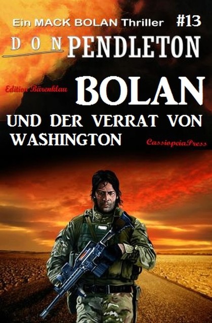 Bolan und der Verrat von Washington Ein Mack Bolan Thriller #13, Don Pendleton