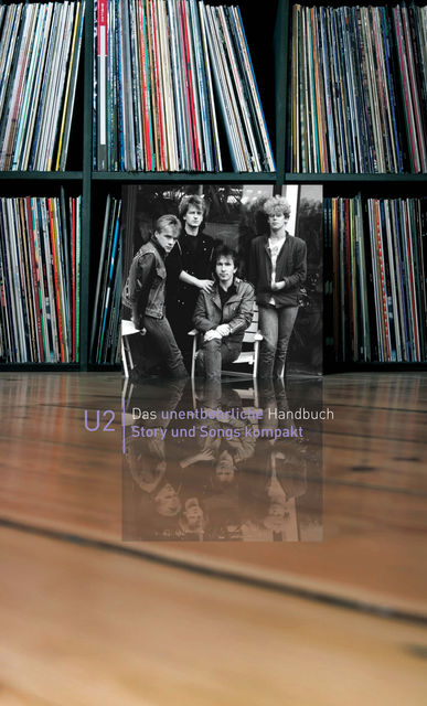 U2: Story und Songs kompakt, Bill Graham, Caroline Oosten de Boer
