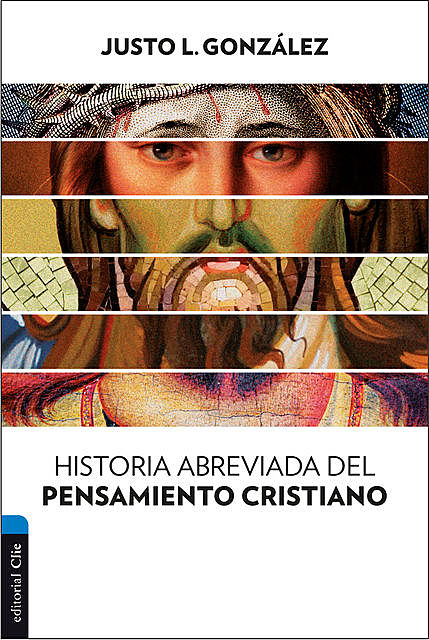 Historia abreviada del pensamiento cristiano, Justo L. González