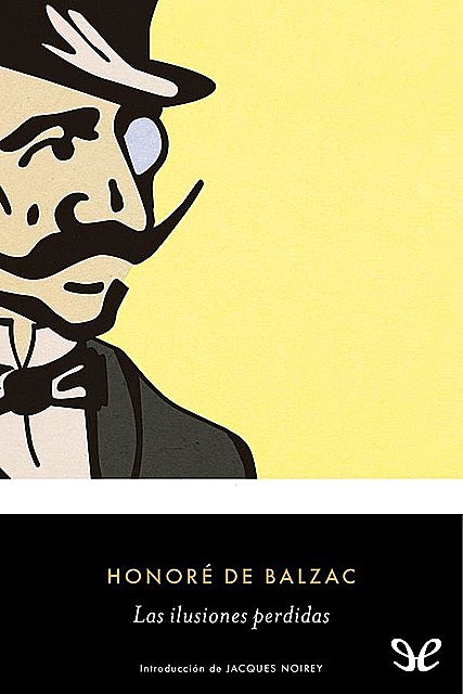 Las Ilusiones Perdidas (trad. José Ramón Monreal), Honoré de Balzac
