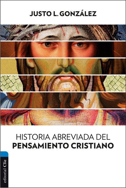 Historia abreviada del pensamiento cristiano, Justo L. González