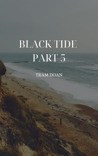 Black Tide Part 5, Tram Doan