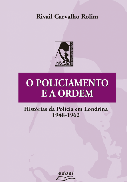 O policiamento e a ordem, Rivail Carvalho Rolim