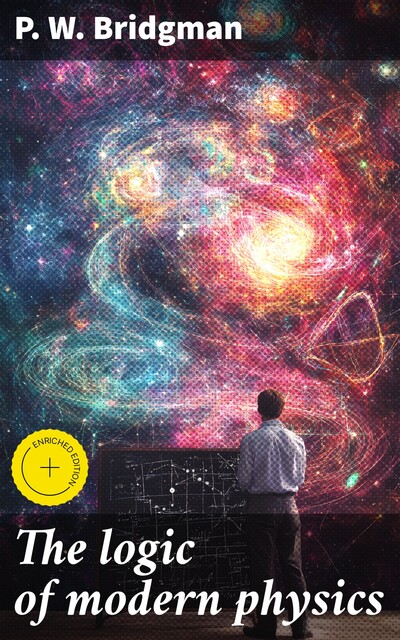 The logic of modern physics, P.W. Bridgman