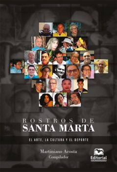 Rostros de Santa Marta, Martiniano Acosta, Alejandro Antonio Anaya Avendaño, Carolay Prada Caraba, Leslie Carolina Pérez Usta, Lina Johani Reyes Cardona, Luz Myriam Mendoza Quintero, Rafael Andrés Toncel Guerrero, Yaideth Patricia Olivares Pertuz, Yaneth Sandrith Barraza Coronel