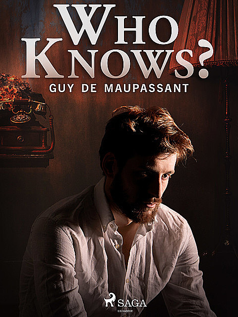 Who Knows, Guy de Maupassant
