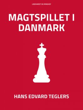 Magtspillet i Danmark, Hans Edvard Teglers