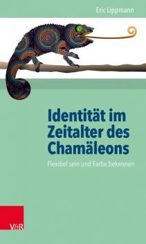 Identität im Zeitalter des Chamäleons, Eric Lippmann